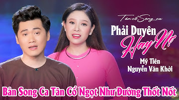 Bản Song Ca Tân Cổ Ngọt Như Đường Thốt Nốt | Tân Cổ Phải Duyên Hay Nợ | Mỹ Tiên x Nguyễn Văn Khởi ❤️