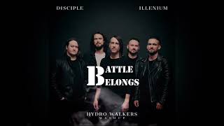 Disciple, ILLENIUM - Battle Belongs (Hydro Walkers Mashup)