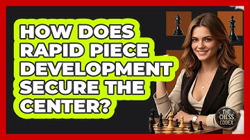 How Does Rapid Piece Development Secure The Center?