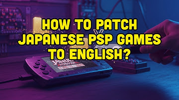 How To Patch Japanese PSP Games To English?