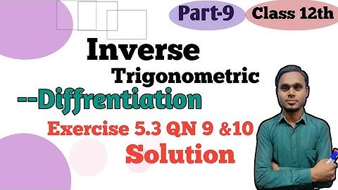 //Differentiation//Inverse Trigonometric Functions//Class 12//NCERT//Exercise 5.3Q.No.9&10||#class12