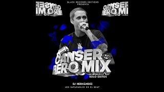 Mix Cancerbero Solo Éxitos Prod.Dj Hernández