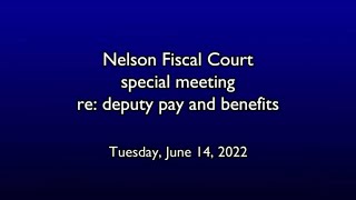 June 14, 2022 Nelson Fiscal Court special meeting
