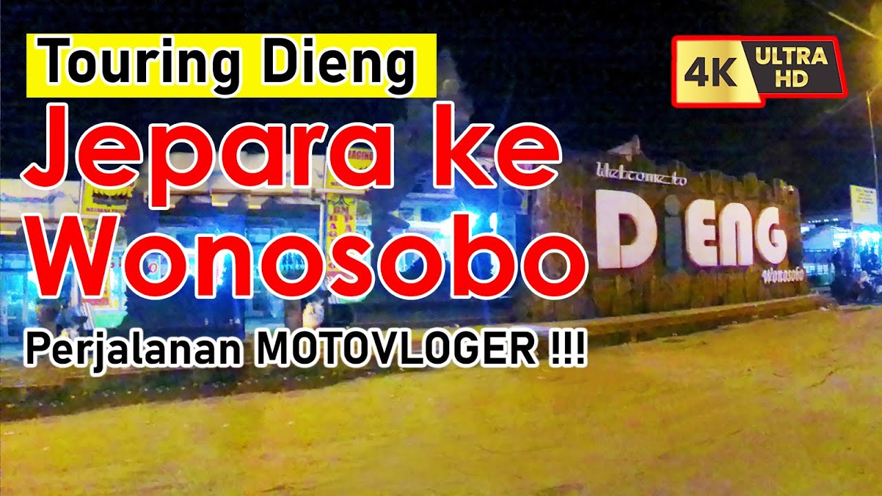 TOURING JEPARA - WONOSOBO #motovlog Perjalanan Wisata Dieng Plateau (Negeri Diatas Awan) Motoran