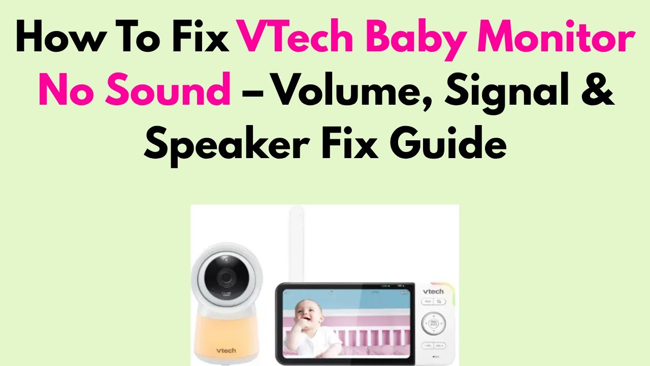 How To Fix VTech Baby Monitor No Sound – Volume, Signal & Speaker Fix Guide