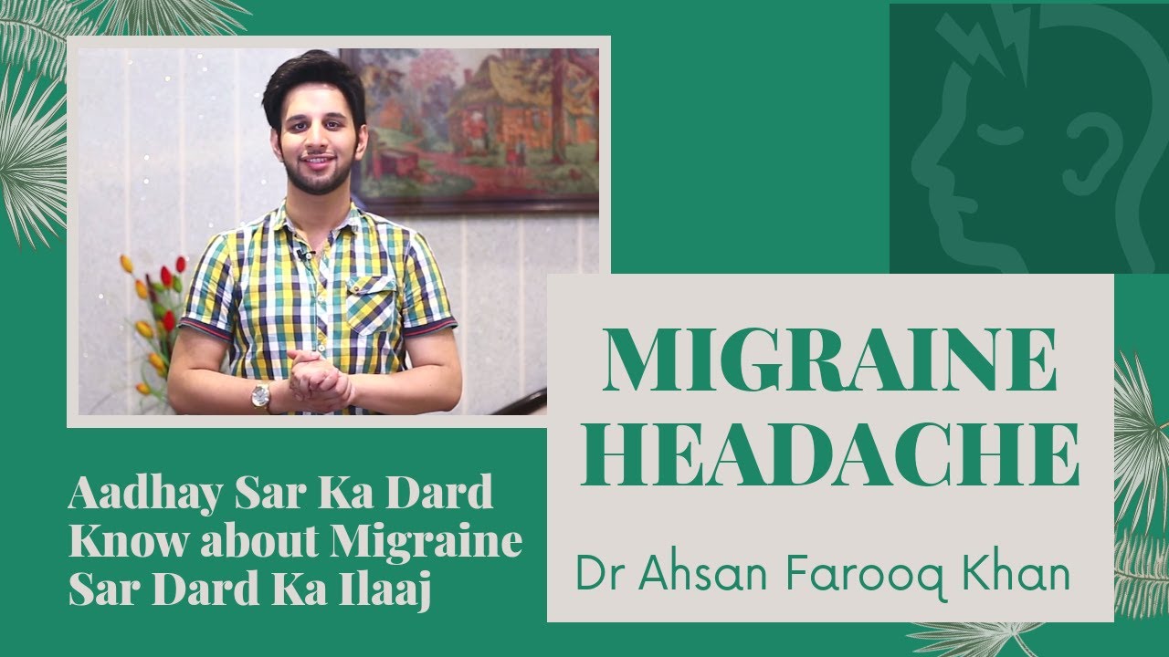 Migraine Adhay Sar Ka Dard Causes & Treatment of Migraine Sar