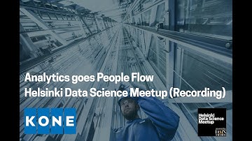Analytics goes People Flow with KONE | Helsinki Data Science Meetup