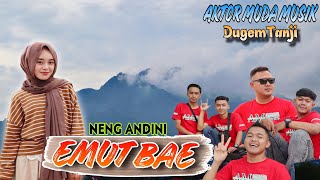 Download Lagu EMUT BAE ( hetty koes endang ) versi #DUGEMTANJI AKTOR MUDA MUSIC voc: ANDINI MP3