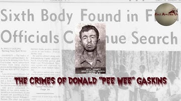 The Horrific Crimes of  Donald “pee wee” Gaskins [True Crime Documentary]