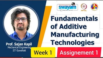 #NPTEL@Fundamentals of Additive Manufacturing Technologies | 1st Week | Assignment 2022