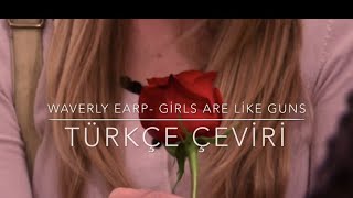 Video thumbnail of "Waverly Earp- Girls Are Like Guns (TÜRKÇE ÇEVİRİ)"