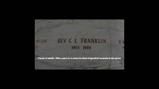 Famous Grave of REV. C. L. FRANKLIN - This is How He Died
