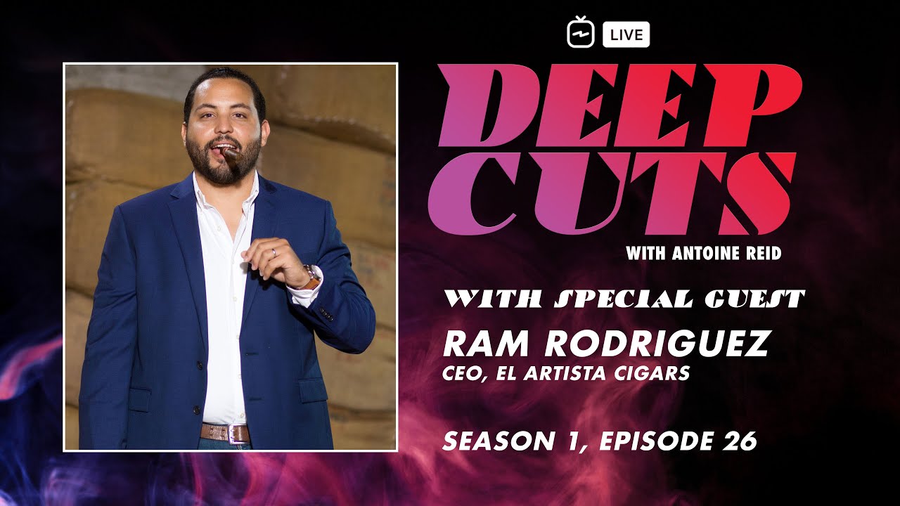 DEEP CUTS – SEASON 1, EPISODE 26: RAM RODRIGUEZ, EL ARTISTA CIGARS