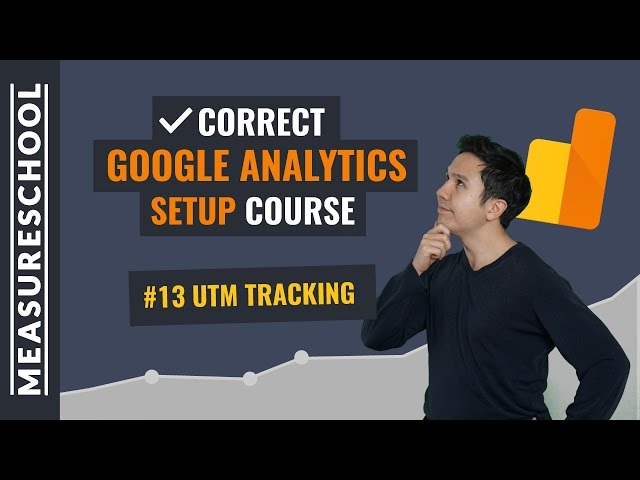 UTM Tracking in Google Analytics | Lesson 13