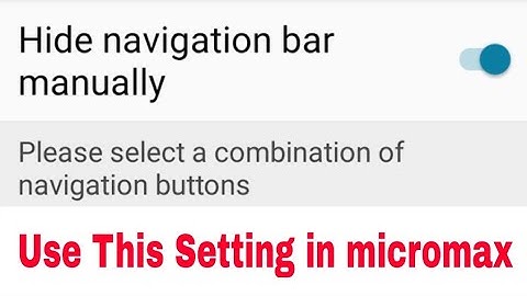 Hide navigation bar manually in micromax ।micromax me hide navigation bar manually on use kaise kare