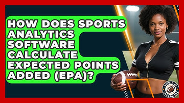 How Does Sports Analytics Software Calculate Expected Points Added (EPA)? - Gridiron Data Digest