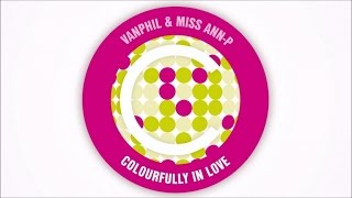 Vanphil Miss Ann-P - Colourfully In Love Ciappy Dj Remix