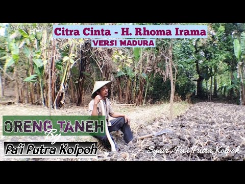 Citra Cinta Rhoma Irama Versi Madura || Oreng Taneh Cover Pa'i Putra Kolpoh