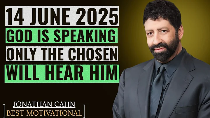 June 14, 2025 – God’s Urgent Warning to the Chosen | Jonathan Cahn Motivational Speech