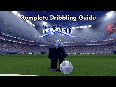 A COMPLETE Dribbling Guide for Locked 2!
