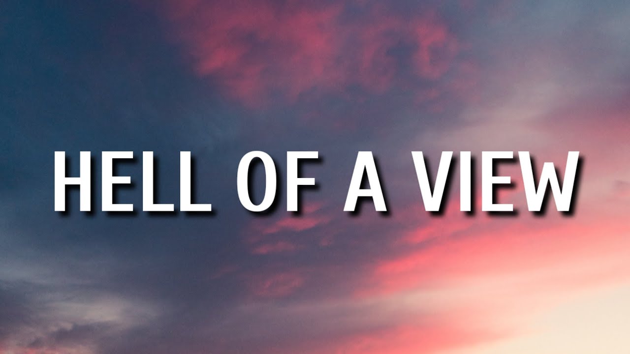 Eric Church Hell Of A View Lyrics Youtube Eric Church Hell Of A View Lyrics Youtube