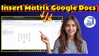 How To Insert A Matrix In Google Docs | Formatting Tutorial