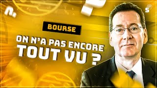 Bourse : on n&#39;a pas encore tout vu ?