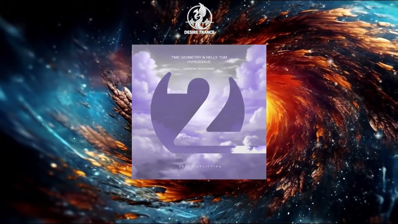 Time Geometry & NELLY TGM - Hyperdrive (Harmonic Wave Extended Remix)[2Rock Uplifting]