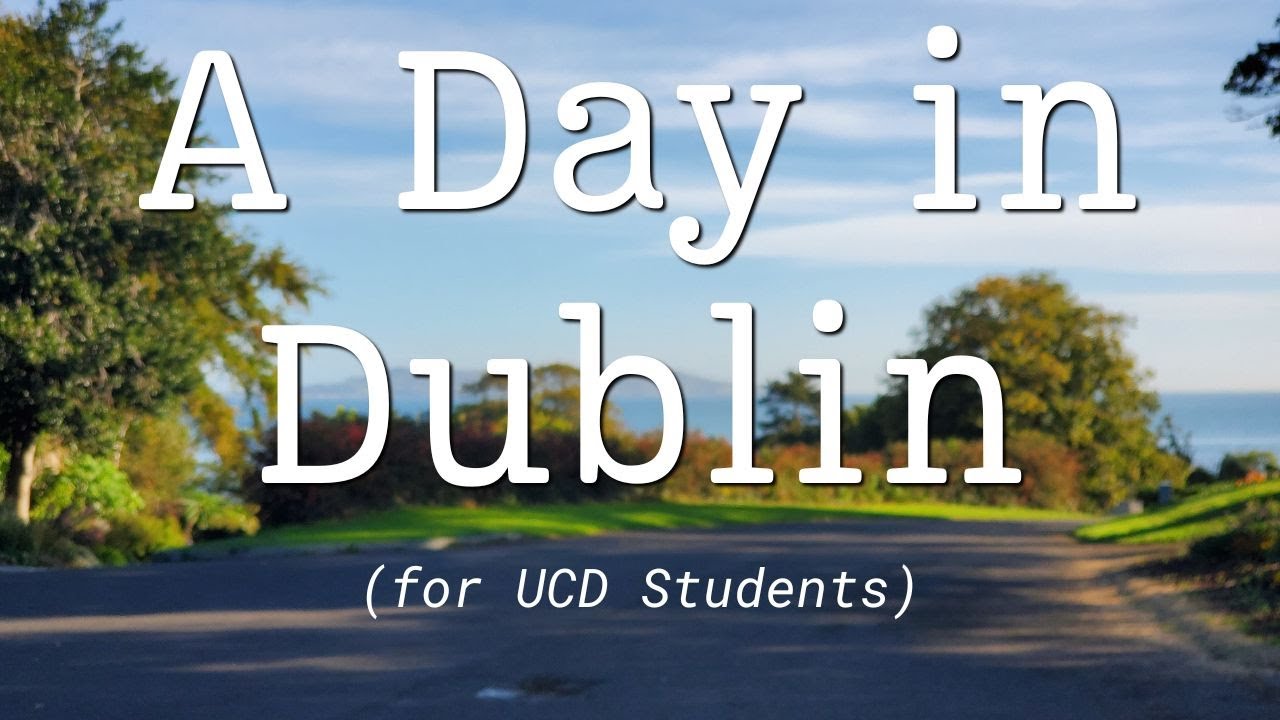 A Day in Ireland (for UCD students) | Dublin Diaries #5