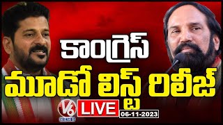 LIVE : Congress Releases Third List | Revanth Reddy | Uttam | Kharge | V6 News