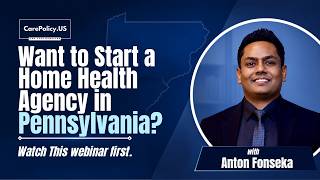 Want to Start a Home Health Agency in Pennsylvania | Full Webinar