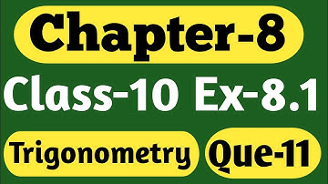 class -10th Ex-8. 1 Que-11 trigonometry||Ex-8.1 #Q11 class10
