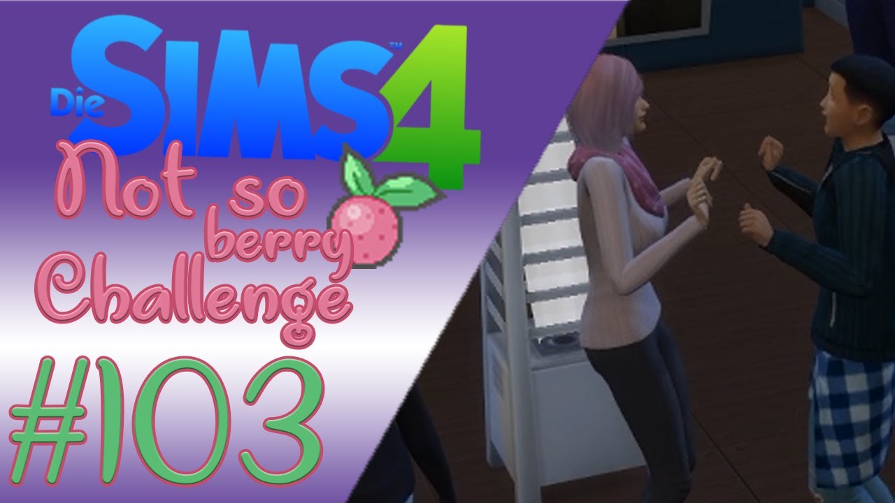 103 Sims 4 Not So Berry Challenge Ein Eher Mäßiges Date ★ Youtube 