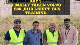 DAY 5 || Finally Taken Volvo B8R ,B11R I-SHIFT  bus Training