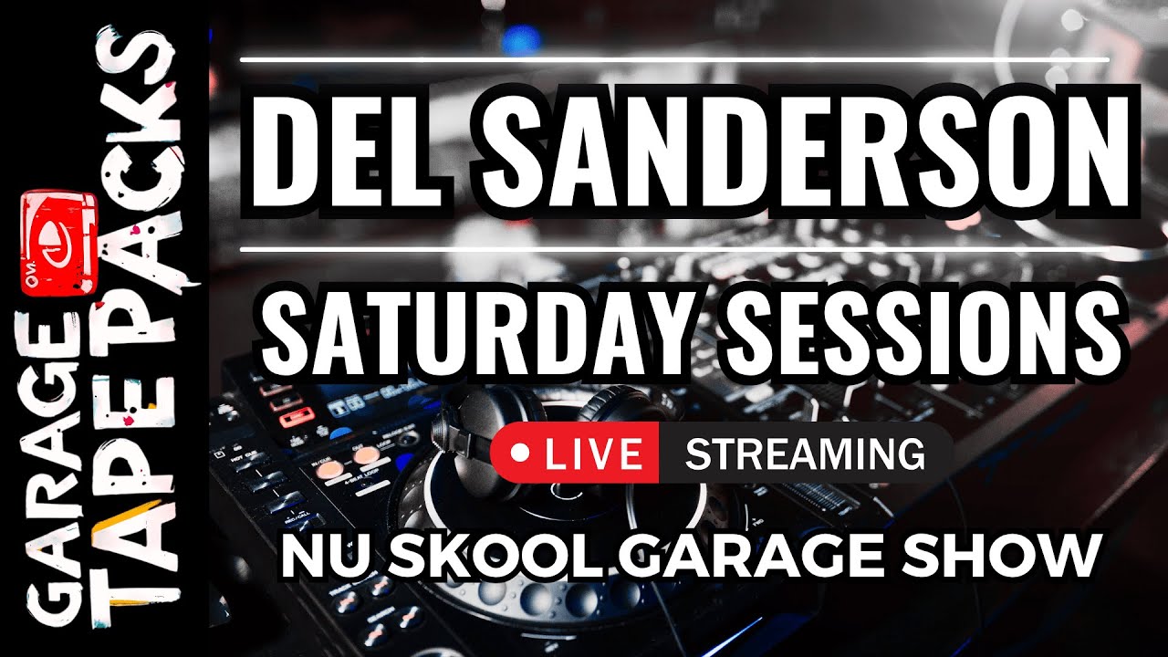 🔴 Del Sanderson | Saturday Sessions LIVE | Nu Skool Uk Garage Show