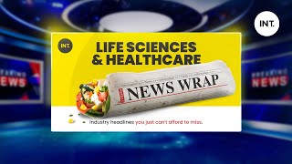 Life Sciences & Healthcare News Wrap | Weekly Snippets | Indus Net Technologies (INT.)
