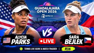 Alycia Parks vs Sara Bejlek | Guadalajara Open 2026 | Tennis Live Score & Match Tracker | R16
