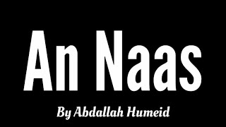 Surah An Naas By Abdallah Humeid