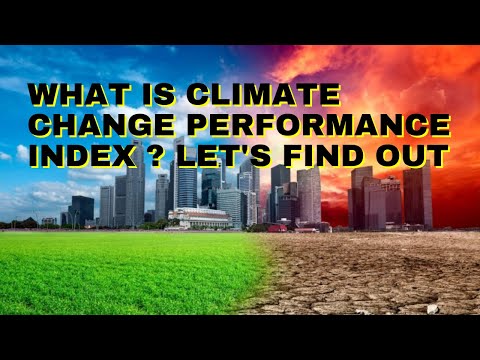 WHAT IS CLIMATE CHANGE PERFORMANCE INDEX LET'S FIND OUT