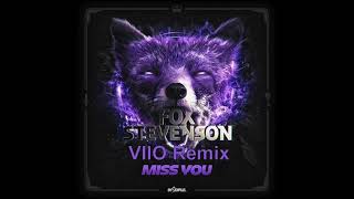 Fox Stevenson - Miss You (VIIO Remix) Re-Upload