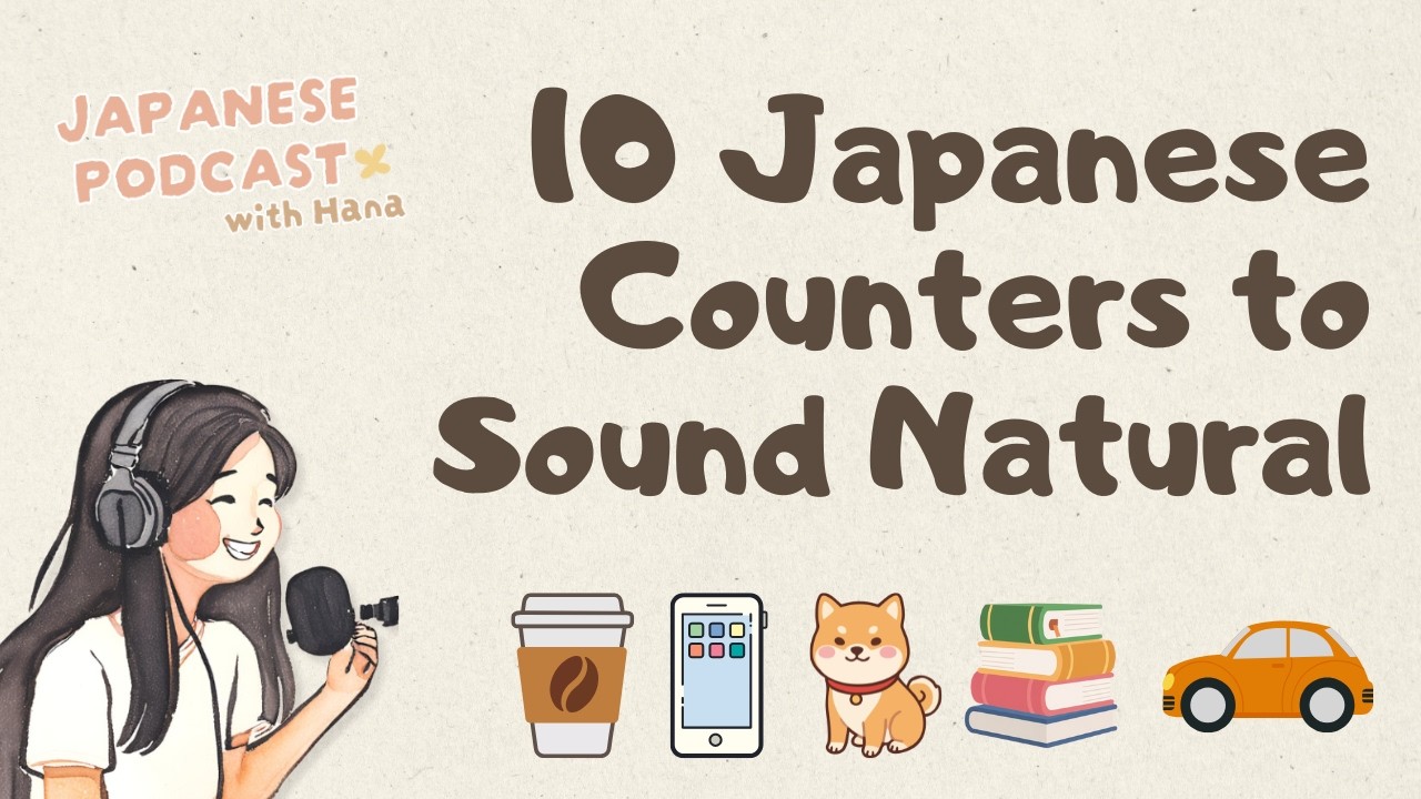 Master 10 Japanese Counters｜日本語の助数詞｜Japanese Podcast #109
