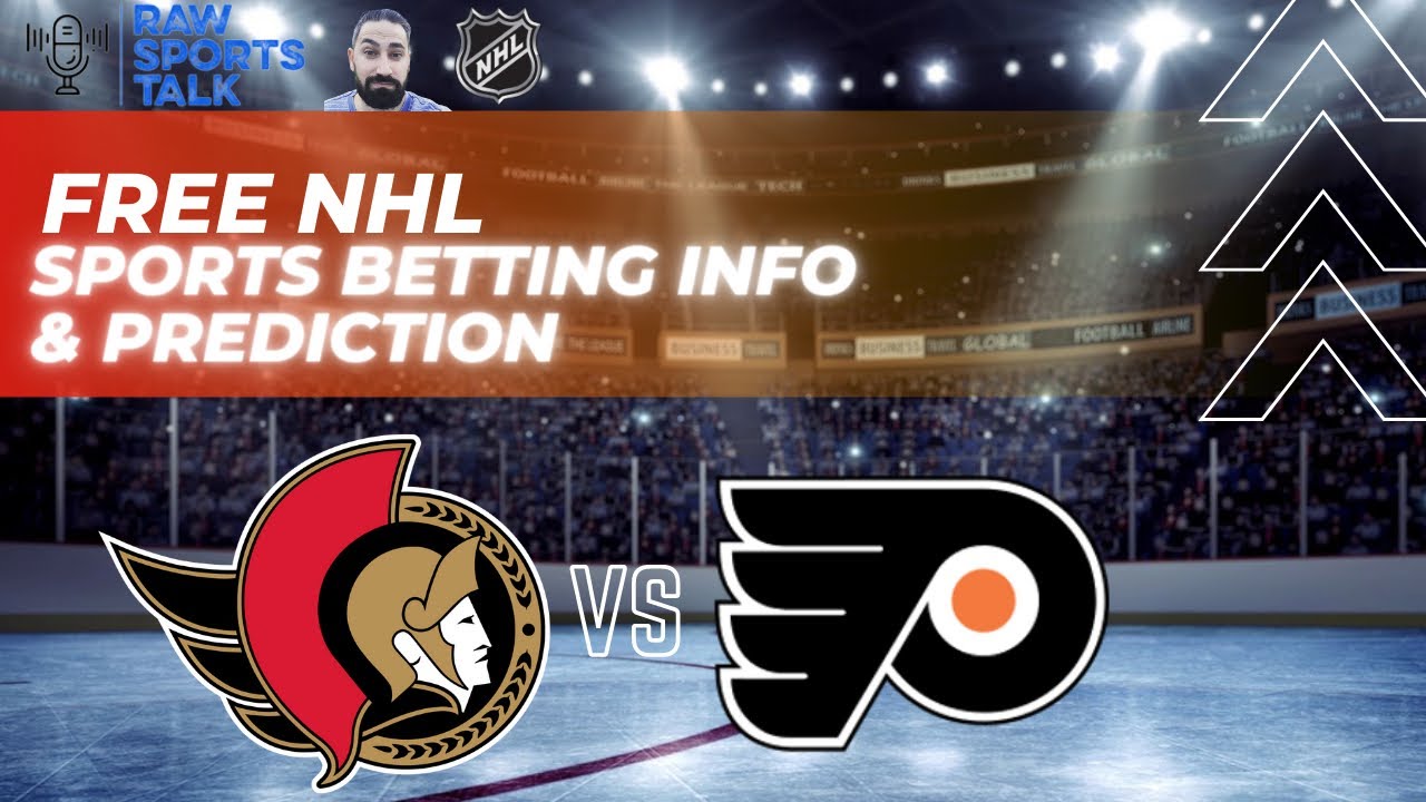 Ottawa Senators VS Philadelphia Flyers 3/30 FREE NHL Sports Betting Info & My Pick/Prediction