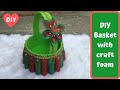 DIY Christmas Basket, How to make a basket from Craft Foam sheet, DIY Basket with Foam sheet