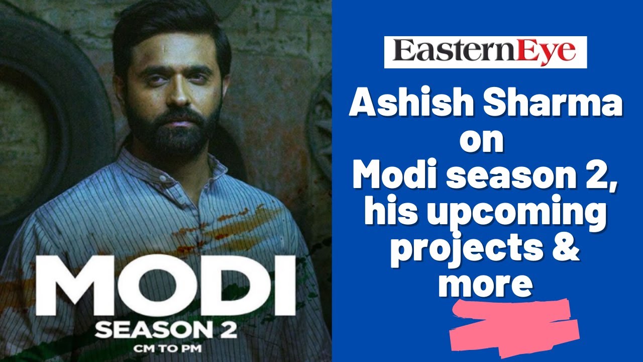 Ashish Sharma on Modi season 2, his upcoming projects and more