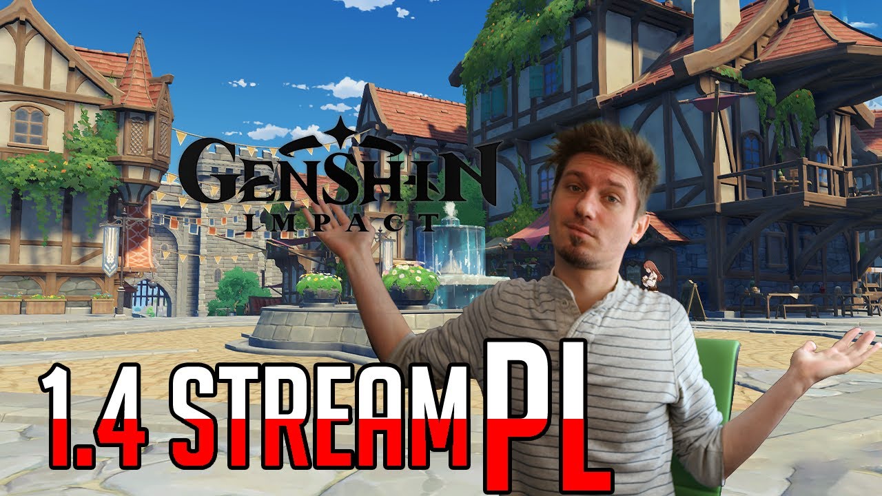 🔴 Genshin Impact 1.4 stream po POLSKU YouTube