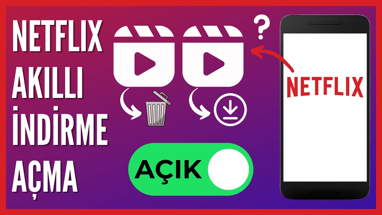 Netflix Akıllı İndirme Nasıl Açılır?