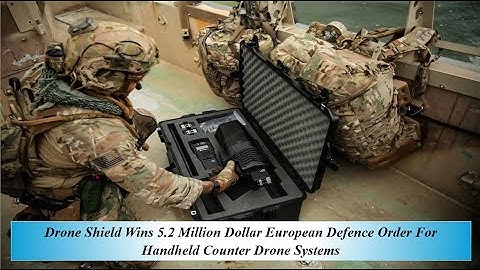 Drone Shield wint 5,2 miljoen dollar Europese defensieorder voor draagbare anti-dronesystemen