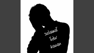 STK | selamat tidur kawan
