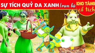 SỰ TÍCH QUỶ DA XANH Trọn Bộ | Kho Tàng Phim Cổ Tích 3D | Cổ Tích Việt Nam Mới Nhất | THVL Hoạt Hình