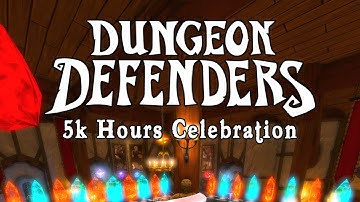 Dungeon Defenders - 5k Hours Celebration